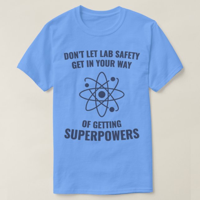 Funny Scientist Chemistry Lab Safety Superpowers T-Shirt (Design Front)