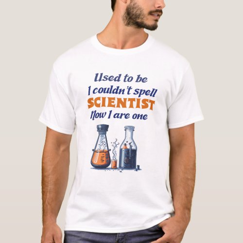 Funny Scientist Shirt 