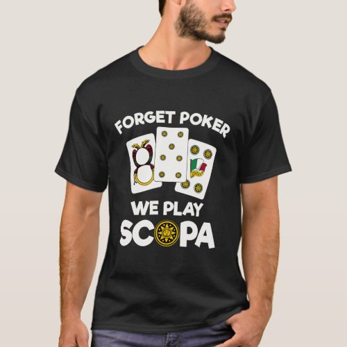 Funny Scopa Quote Italian Card Game T_Shirt