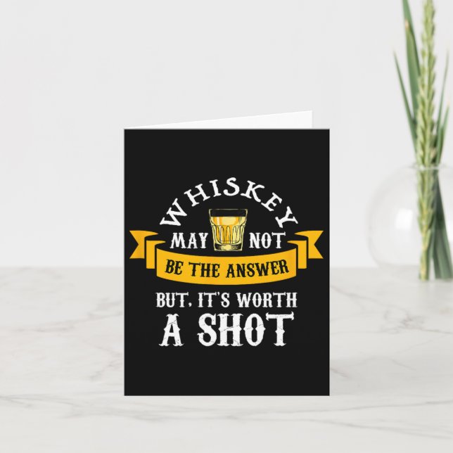 Funny Scotch Bourbon Whiskey Worth A Shot Gift Men Card (Front)