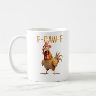 Funny Screaming Chicken F Caw F Humor Coffee Mug