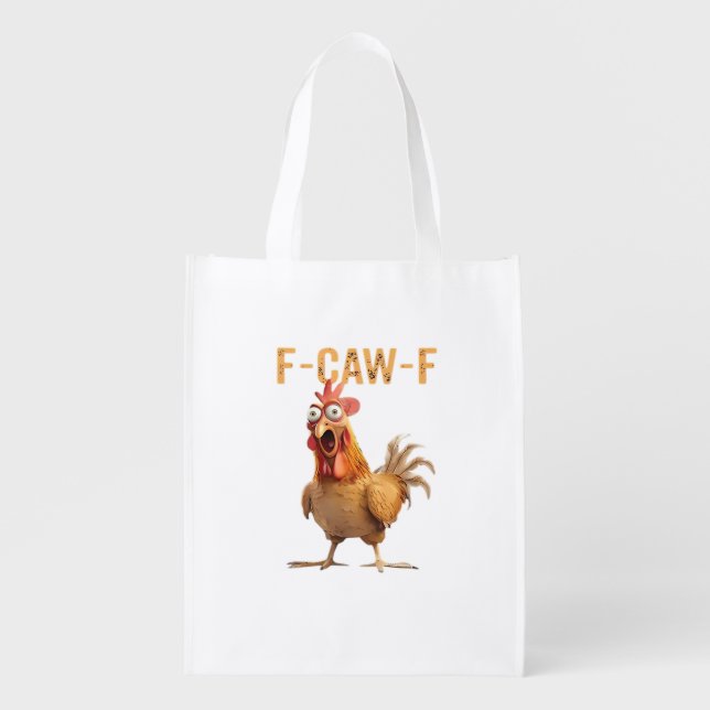 Funny Screaming Chicken F Caw F Humor Grocery Bag (Front)