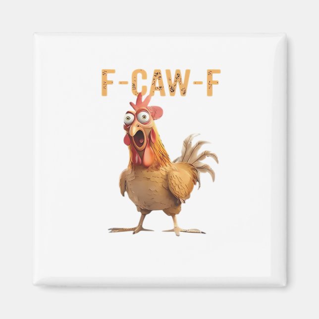 Funny Screaming Chicken F Caw F Humor Magnet (Front)