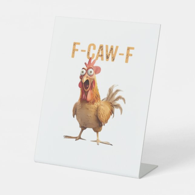 Funny Screaming Chicken F Caw F Humor Pedestal Sign (Front)