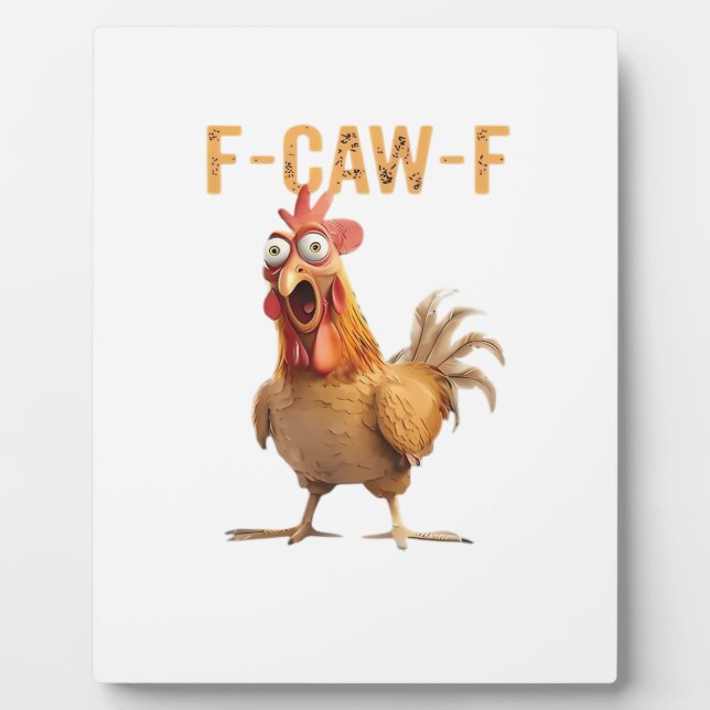 Funny Screaming Chicken F Caw F Humor Plaque (Front)