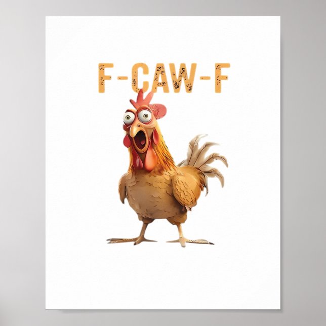 Funny Screaming Chicken F Caw F Humor Poster (Front)