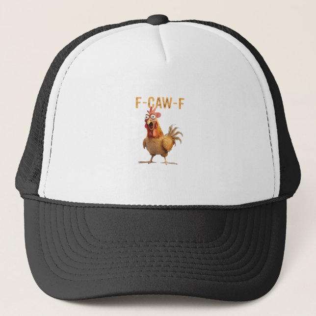 Funny Screaming Chicken F Caw F Humor Trucker Hat (Front)