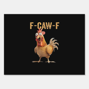 Funny Screaming Chicken F-Caw-F Joke Design Classi Sign