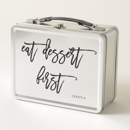 Funny Script  Eat Dessert First Metal Lunch Box