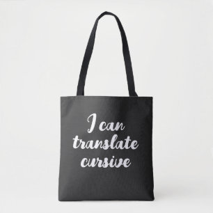 Funny Script I Can Translate Cursive Tote Bag