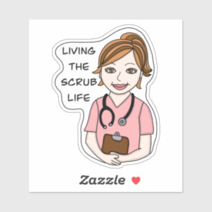 Funny Scrubs Pun Nurse, Doctor, Caregiver Life Sticker