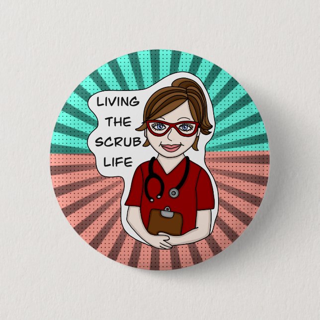 Funny Scrubs Pun | Nurses Life Button (Front)