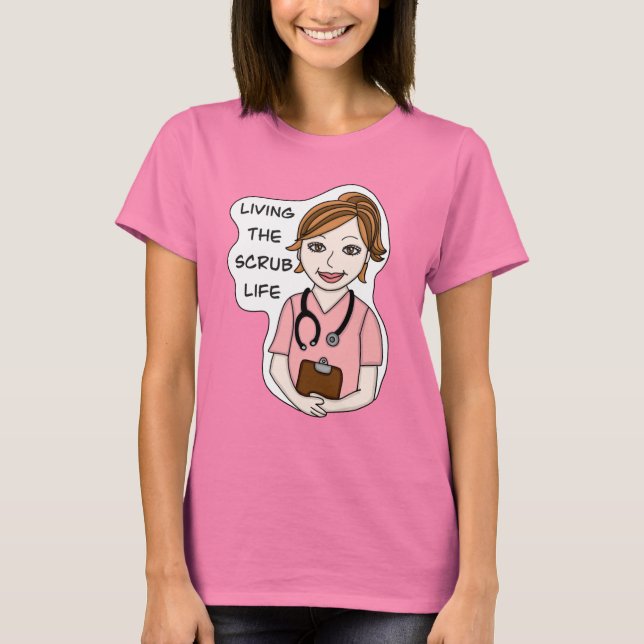 Funny Scrubs Pun | Nurses Life   T-Shirt (Front)