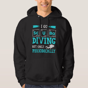 Funny Scuba Diver Element Go Diving Periodically D Hoodie