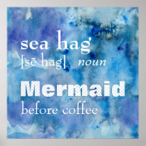 Funny Sea Hag Definition: Mermaid Before Coffee Poster