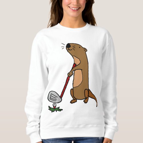 Funny Sea Otter Playing Golf Sweatshirt