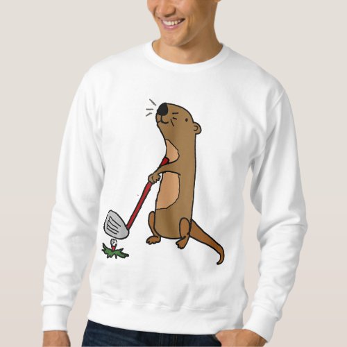 Funny Sea Otter Playing Golf Sweatshirt