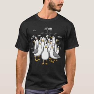 Funny Seagulls Mama Mother's Day Humor Mom Mom T-Shirt