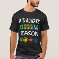 Funny Season Clogging Clog Clogger