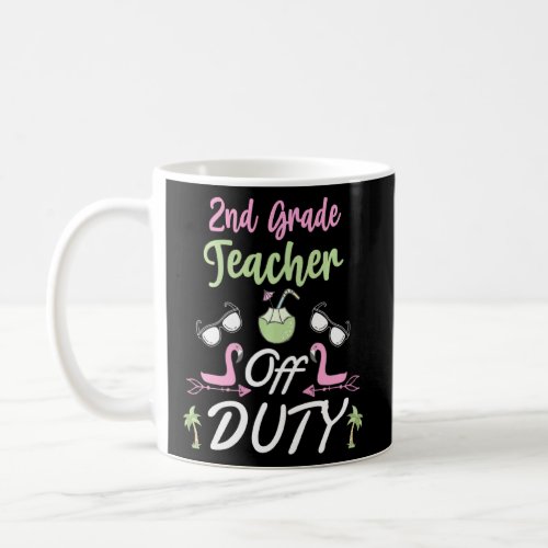 Funny Second Grade Teacher Off Duty Vacation  Coffee Mug
