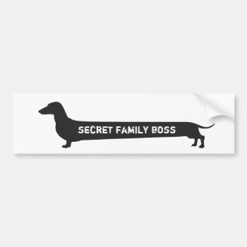 Funny "secret Family Boss" Dachshund Silhouette Bumper Sticker by Doxie_love at Zazzle