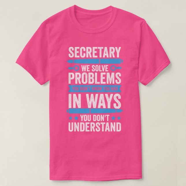 Funny Secretary Administrative Assistant Gift  T-Shirt (Design Front)