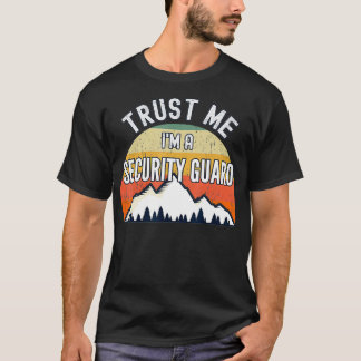 Funny Security Guard Gift, Trust Me I'm a Security T-Shirt