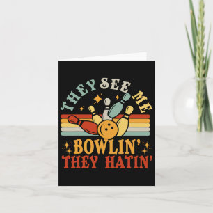 Funny See Me Bowling They Hatin Bowling Team Men W Card