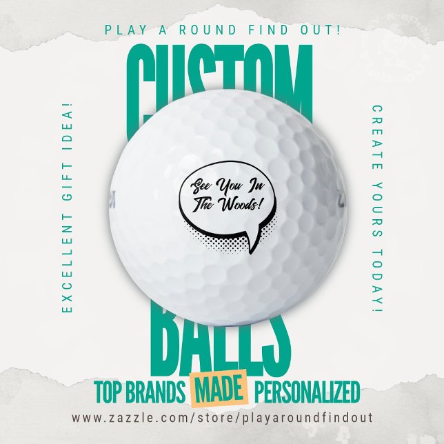 Funny "See You In The Woods" Golf Slice Joke Balls (Custom "See You In The Woods" Golf Balls. Personalize yours at PlayAroundFindOut on Zazzle!)