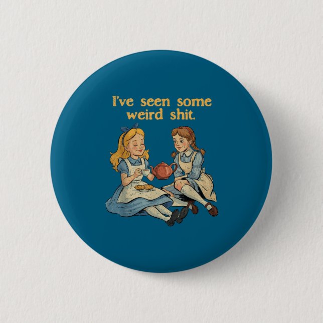 Funny Seen Some Weird Sarcastic Quote Button (Front)