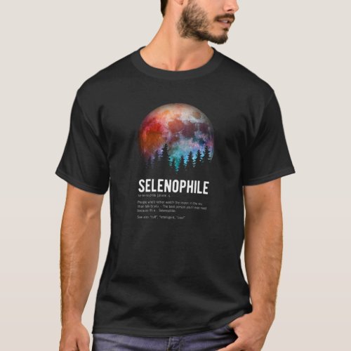 Funny Selenophile Definition Cool Full Moon Illust T_Shirt