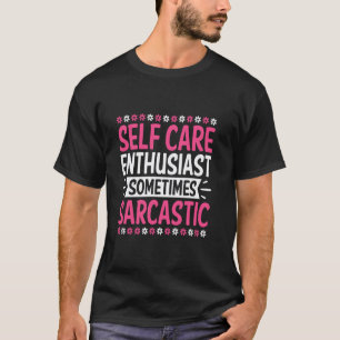 Funny Self-Care Girl Love Wellness Mental Health A T-Shirt