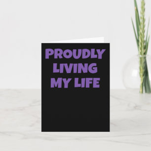 Funny Self-love Quote Proudly Living My Life Stick Card