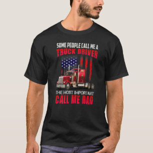 Funny Semi Truck Driver Design  For Truckers And D T-Shirt