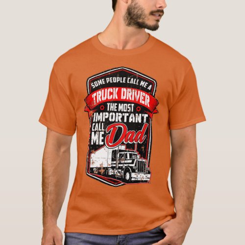 Funny Semi Truck Driver Design Gift For Truckers a T_Shirt