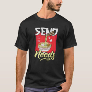 Funny Send Noods Ramen Tee Japanese Noodles Pho An