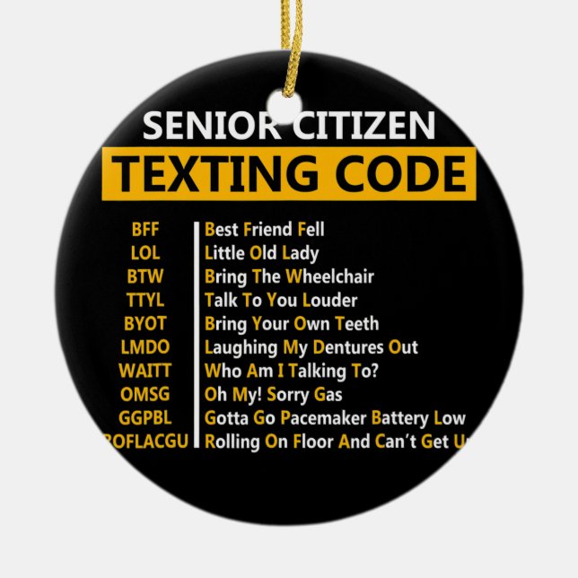 Funny Senior Citizen's Texting Code Design Gift Ceramic Ornament (Front)