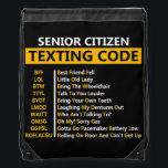Funny Senior Citizen's Texting Code Design Gift Drawstring Bag<br><div class="desc">Funny Senior Citizen's Texting Code Design Gift for Grandpa Gift. Perfect gift for your dad, mom, papa, men, women, friend and family members on Thanksgiving Day, Christmas Day, Mothers Day, Fathers Day, 4th of July, 1776 Independent day, Veterans Day, Halloween Day, Patrick's Day</div>