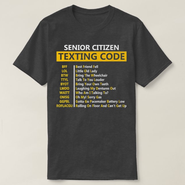 Funny Senior Citizen's Texting Code Design Gift fo T-Shirt (Design Front)