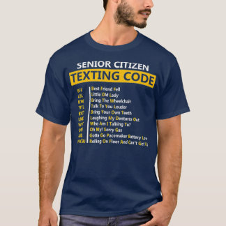 Funny Senior Citizen's Texting Code Design Gift fo T-Shirt