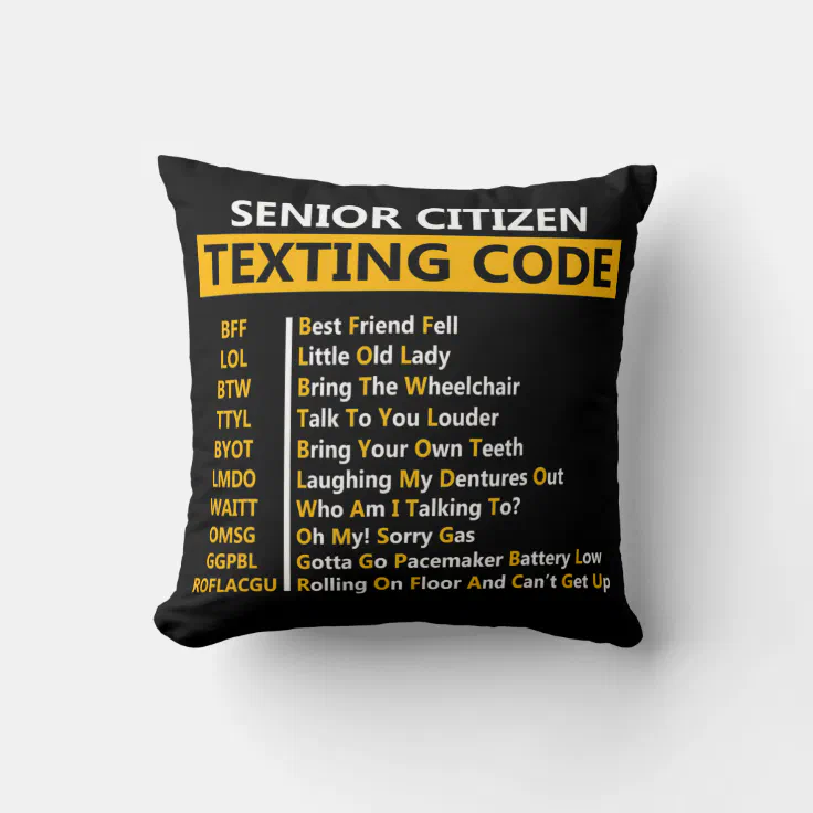 Funny Senior Citizen's Texting Code Design Gift Throw Pillow | Zazzle Funny Senior Citizen's Texting Code Design Gift Throw Pillow | Zazzle