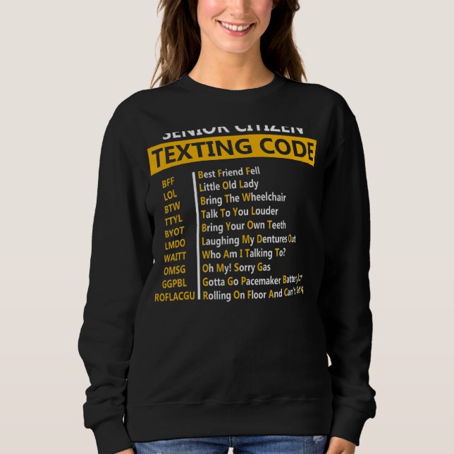 Funny Senior Citizen's Texting Code  For Grandpa Sweatshirt (Front)