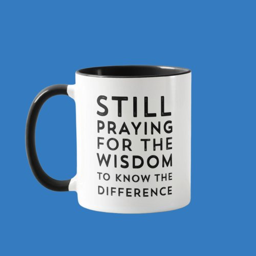 Funny Serenity Prayer Sober Coffee Mug or Tea Cup