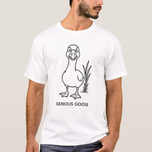 Funny “Serious Goose”  T-Shirt