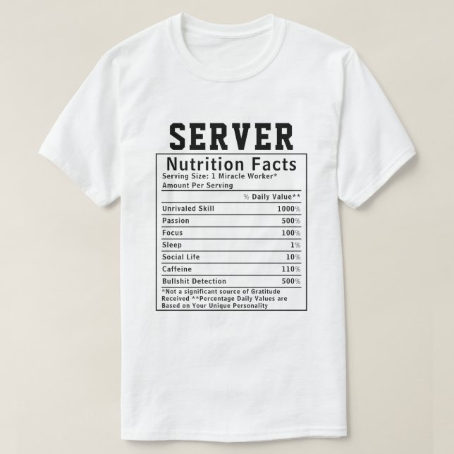 Funny Server Nutrition Facts Staff Worker Gift T-Shirt (Design Front)