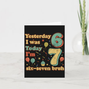 Funny Seven Year Old Birthday Six Seven Bruh Meme Card
