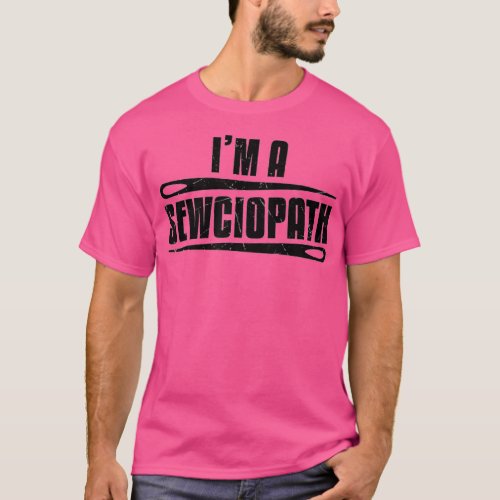 Funny Sewciopath Sewer Sewing Lovers Gift 1  T_Shirt
