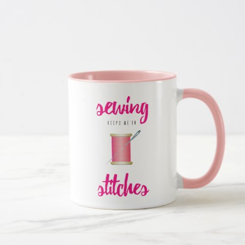 Funny Sewing Keeps Me in Stitches Mug