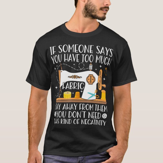 Funny Sewing  Quilting Lover - Fabric Tailor Sewer T-Shirt (Front)