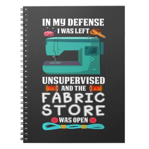 Funny Sewing Quote Yarn Fabric Store humor Sewer Notebook